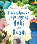Hewan-Hewan Juga sayang Nabi dan Rasul