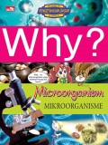Why? Microorganism